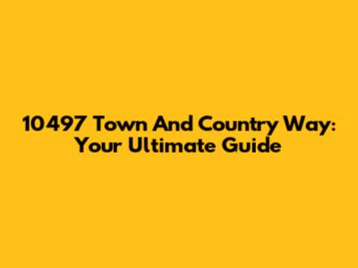 10497 Town And Country Way: Your Ultimate Guide