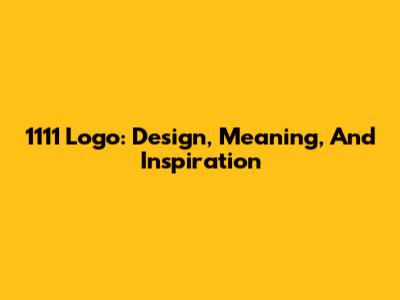 1111 Logo: Design, Meaning, And Inspiration