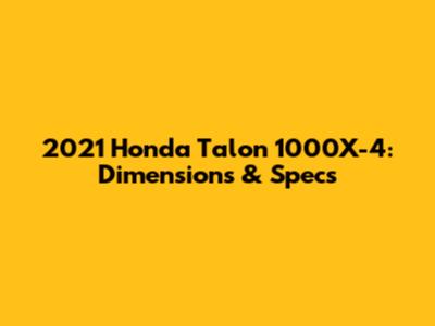 2021 Honda Talon 1000X-4: Dimensions & Specs