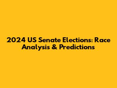 2024 US Senate Elections: Race Analysis & Predictions