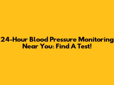 24-Hour Blood Pressure Monitoring Near You: Find A Test!
