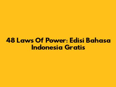 48 Laws Of Power: Edisi Bahasa Indonesia Gratis
