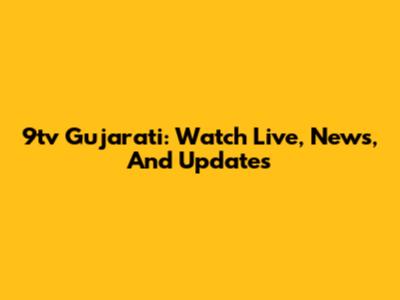 9tv Gujarati: Watch Live, News, And Updates