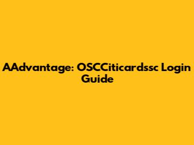AAdvantage: OSCCiticardssc Login Guide