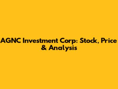 AGNC Investment Corp: Stock, Price & Analysis