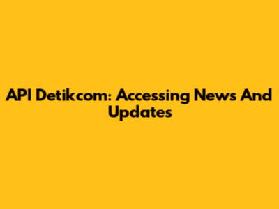API Detikcom: Accessing News And Updates