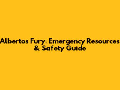 Alberto's Fury: Emergency Resources & Safety Guide