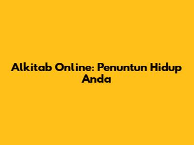 Alkitab Online: Penuntun Hidup Anda