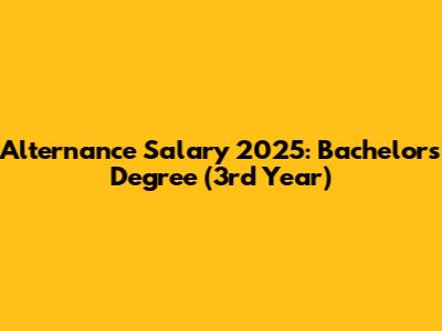 Alternance Salary 2025: Bachelor's Degree (3rd Year)