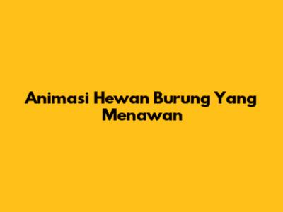 Animasi Hewan Burung Yang Menawan