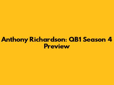 Anthony Richardson: QB1 Season 4 Preview