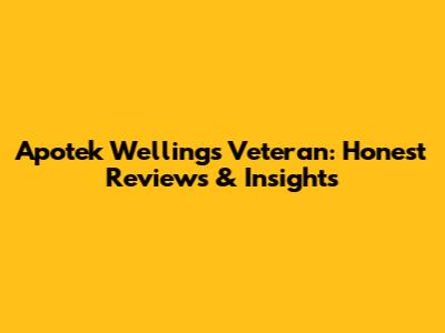 Apotek Welling's Veteran: Honest Reviews & Insights