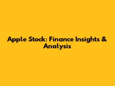 Apple Stock: Finance Insights & Analysis