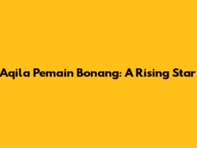 Aqila Pemain Bonang: A Rising Star