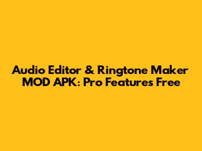 Audio Editor & Ringtone Maker MOD APK: Pro Features Free