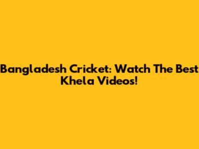 Bangladesh Cricket: Watch The Best Khela Videos!