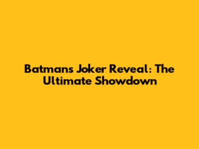 Batman's Joker Reveal: The Ultimate Showdown
