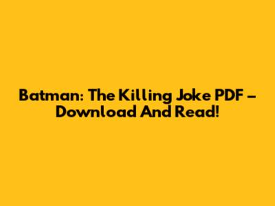 Batman: The Killing Joke PDF – Download And Read!