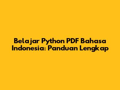 Belajar Python PDF Bahasa Indonesia: Panduan Lengkap