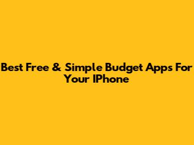 Best Free & Simple Budget Apps For Your IPhone