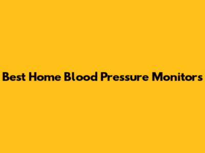 Best Home Blood Pressure Monitors
