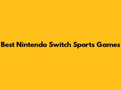 Best Nintendo Switch Sports Games