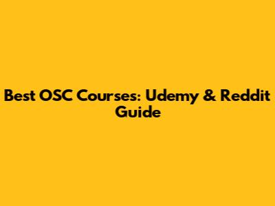 Best OSC Courses: Udemy & Reddit Guide