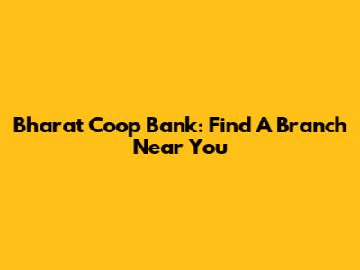 Bharat Coop Bank: Find A Branch Near You