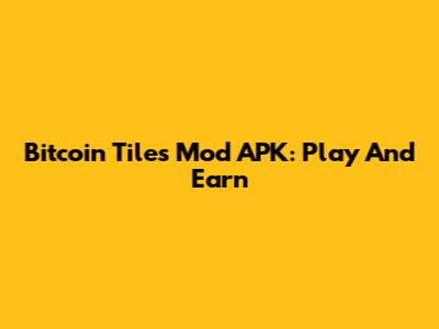 Bitcoin Tiles Mod APK: Play And Earn