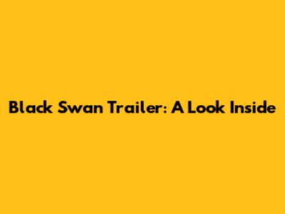 Black Swan Trailer: A Look Inside