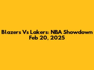 Blazers Vs Lakers: NBA Showdown Feb 20, 2025