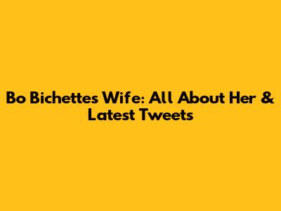 Bo Bichette's Wife: All About Her & Latest Tweets