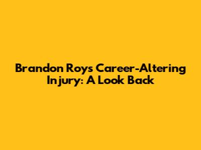 Brandon Roy's Career-Altering Injury: A Look Back