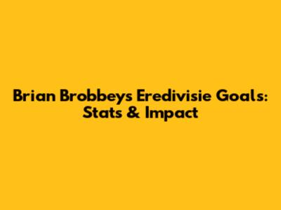 Brian Brobbey's Eredivisie Goals: Stats & Impact