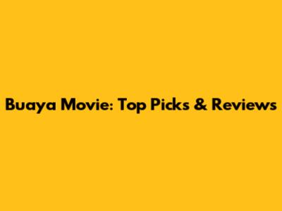 Buaya Movie: Top Picks & Reviews