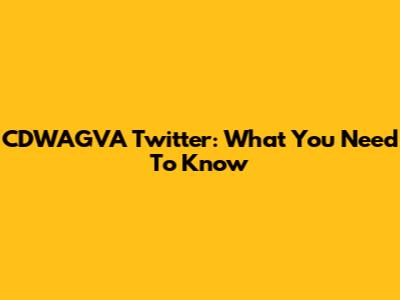 CDWAGVA Twitter: What You Need To Know