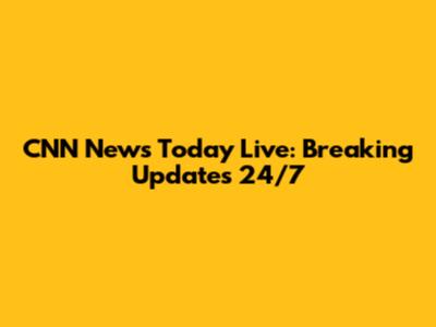 CNN News Today Live: Breaking Updates 24/7