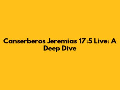 Canserbero's Jeremias 17:5 Live: A Deep Dive