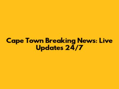 Cape Town Breaking News: Live Updates 24/7