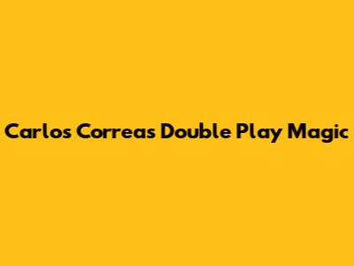Carlos Correa's Double Play Magic