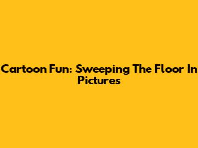 Cartoon Fun: Sweeping The Floor In Pictures