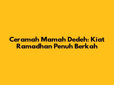 Ceramah Mamah Dedeh: Kiat Ramadhan Penuh Berkah