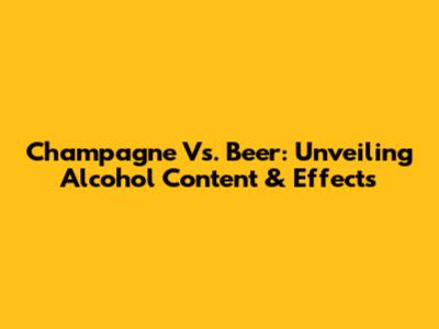 Champagne Vs. Beer: Unveiling Alcohol Content & Effects