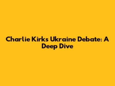 Charlie Kirk's Ukraine Debate: A Deep Dive