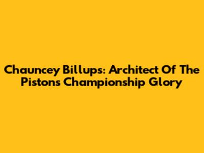 Chauncey Billups: Architect Of The Pistons' Championship Glory