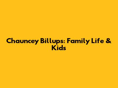 Chauncey Billups: Family Life & Kids