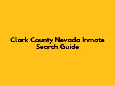 Clark County Nevada Inmate Search Guide