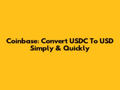 Coinbase: Convert USDC To USD Simply & Quickly