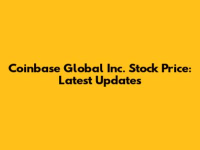 Coinbase Global Inc. Stock Price: Latest Updates