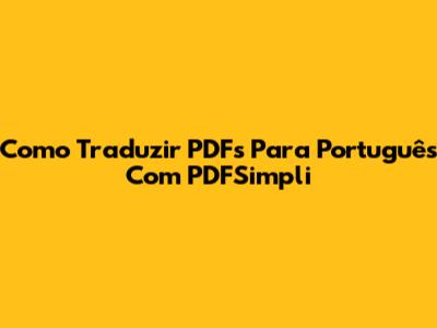 Como Traduzir PDFs Para Português Com PDFSimpli